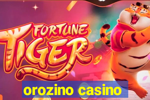 orozino casino